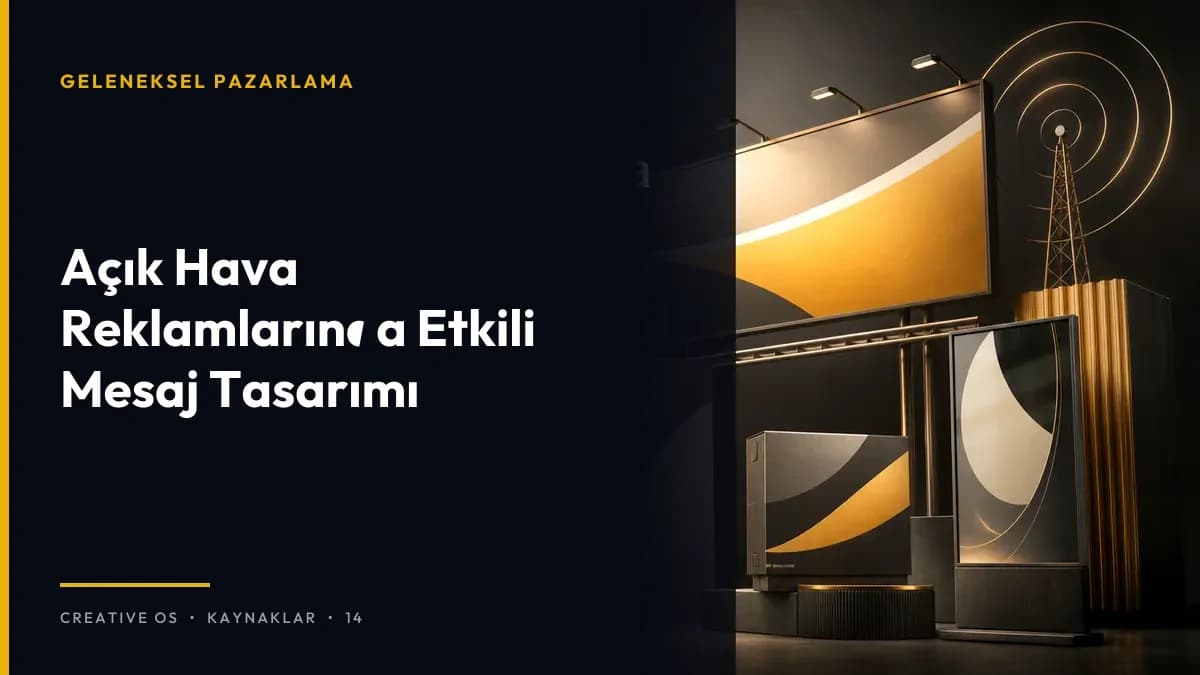Açık Hava Reklamlarında Etkili Mesaj Tasarımı