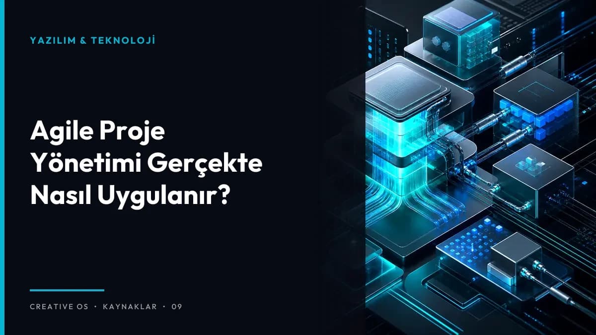 Agile Proje Yönetimi Gerçekte Nasıl Uygulanır?
