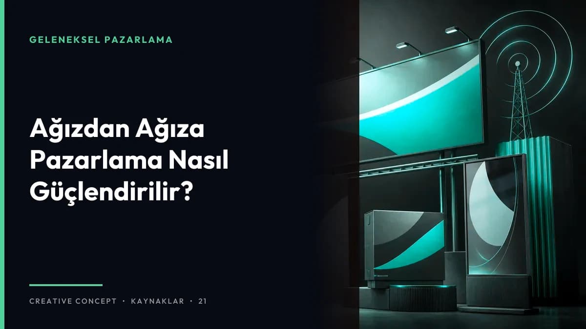Ağızdan Ağıza Pazarlama Nasıl Güçlendirilir?