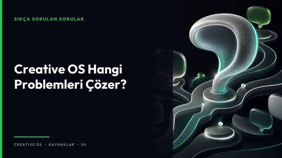Creative OS Hangi Problemleri Çözer?