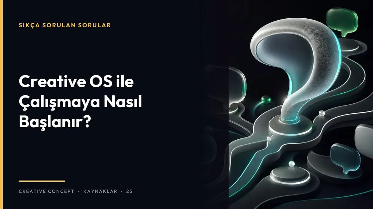 Creative OS ile Çalışmaya Nasıl Başlanır?