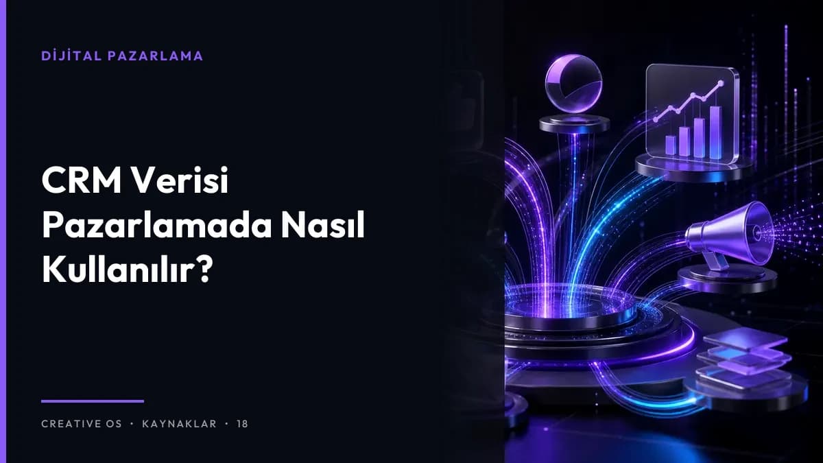 CRM Verisi Pazarlamada Nasıl Kullanılır?