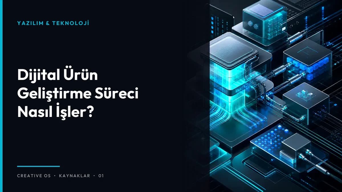 Dijital Ürün Geliştirme Süreci Nasıl İşler?