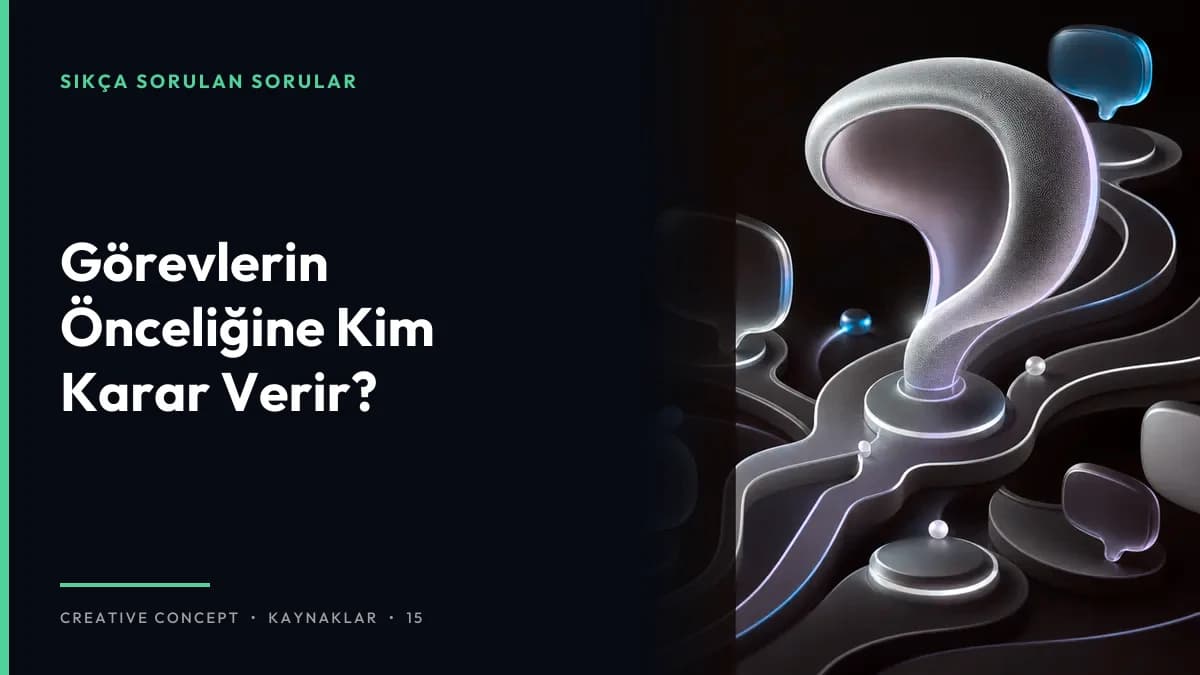 Görevlerin Önceliğine Kim Karar Verir?