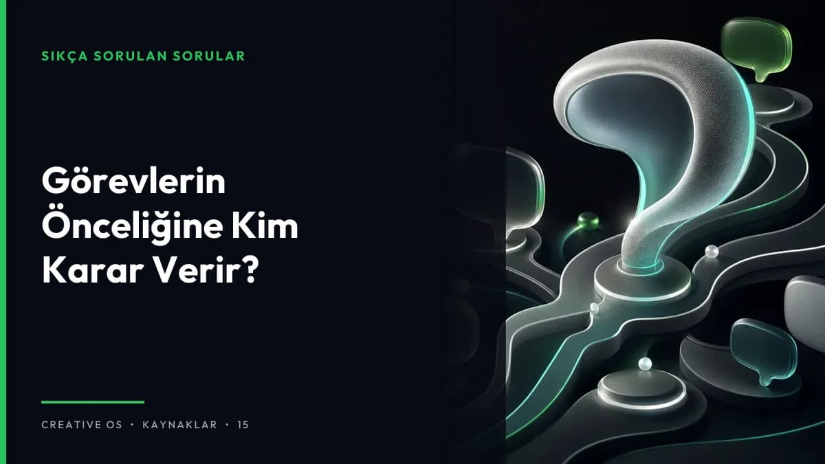 Görevlerin Önceliğine Kim Karar Verir?