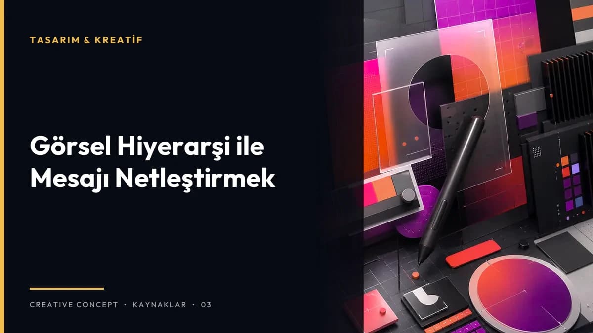 Görsel Hiyerarşi ile Mesajı Netleştirmek