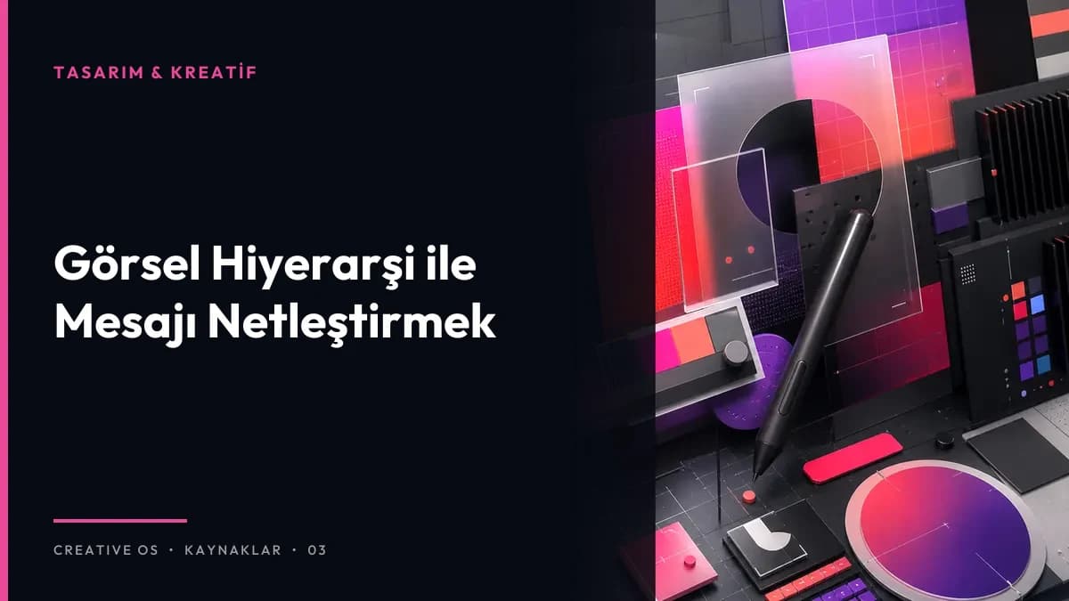 Görsel Hiyerarşi ile Mesajı Netleştirmek