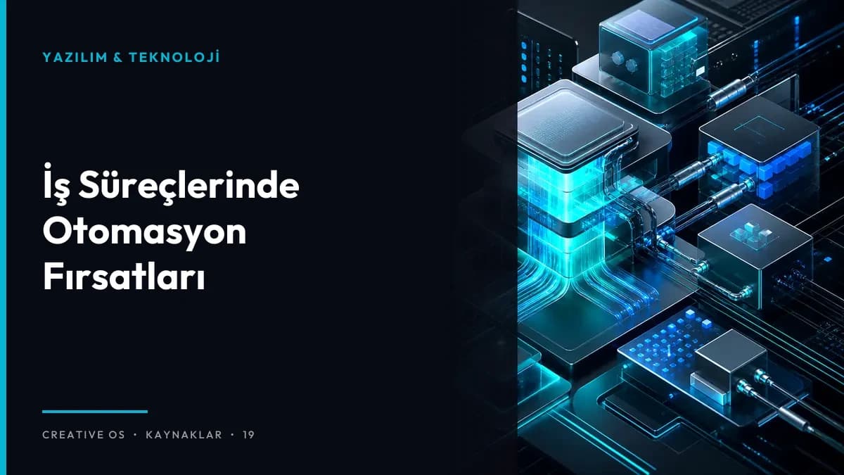 İş Süreçlerinde Otomasyon Fırsatları