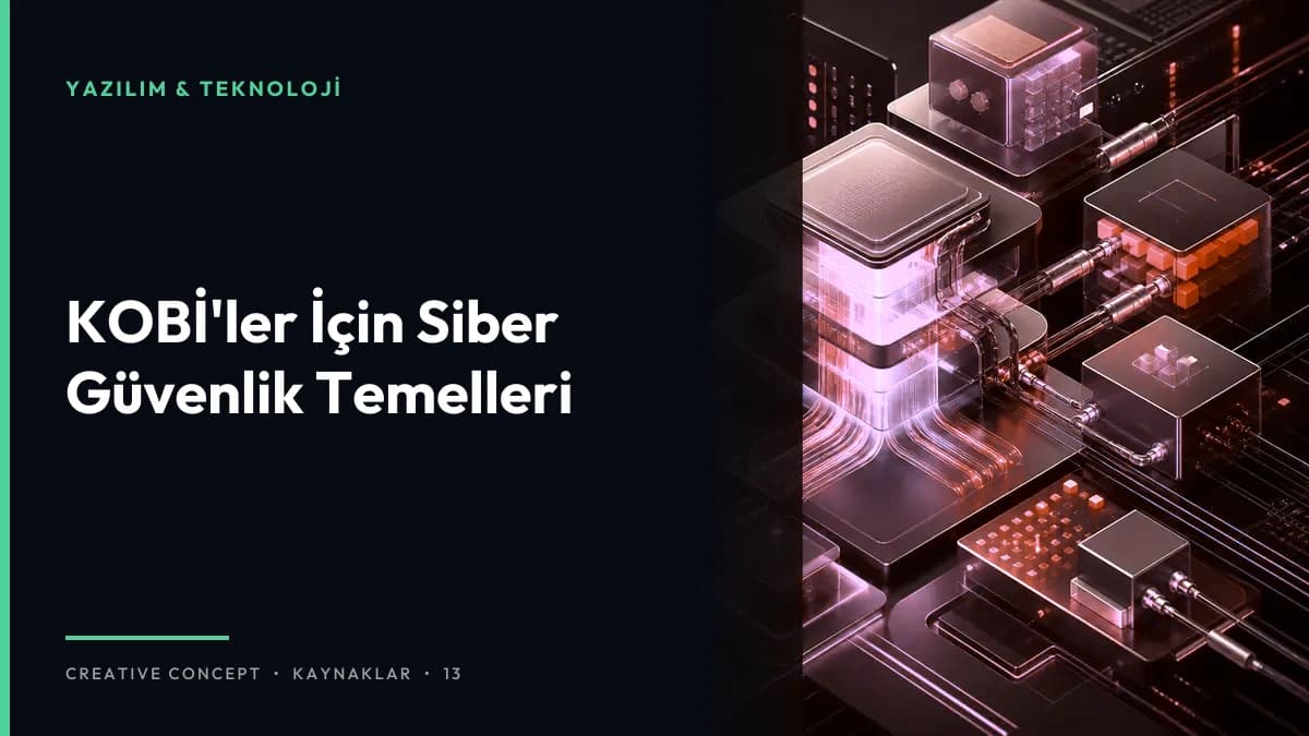 KOBİ'ler İçin Siber Güvenlik Temelleri