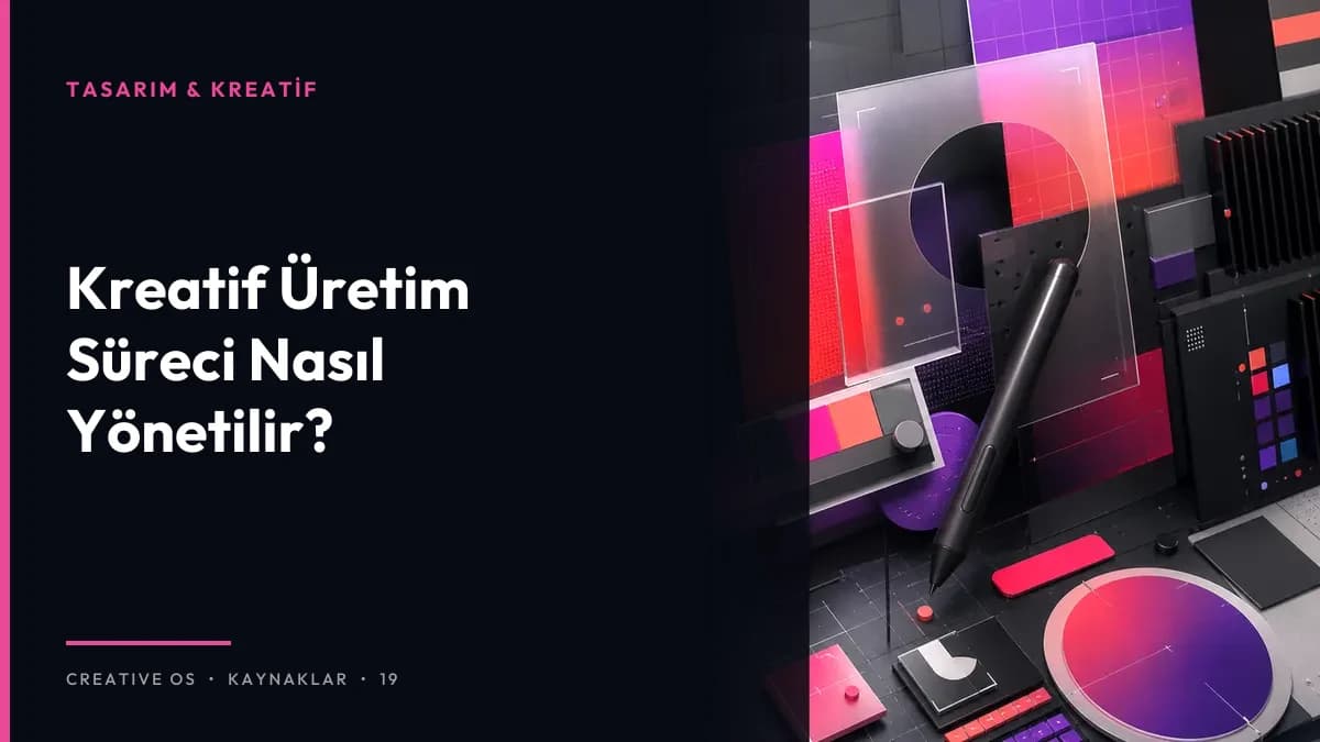 Kreatif Üretim Süreci Nasıl Yönetilir?