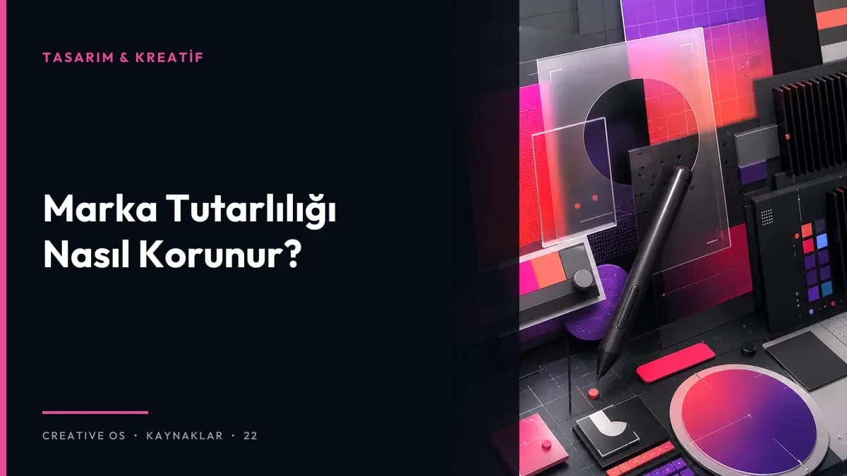 Marka Tutarlılığı Nasıl Korunur?