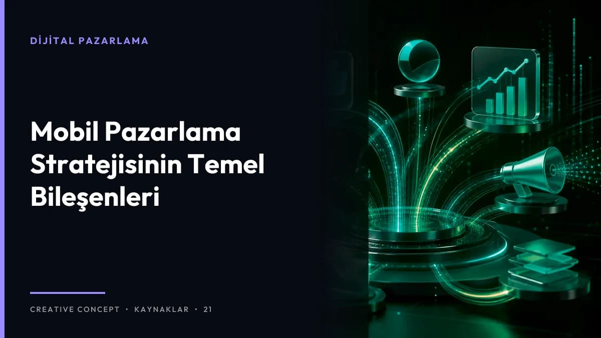 Mobil Pazarlama Stratejisinin Temel Bileşenleri