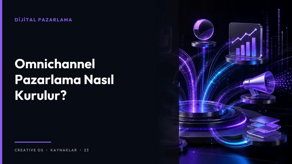 Omnichannel Pazarlama Nasıl Kurulur?