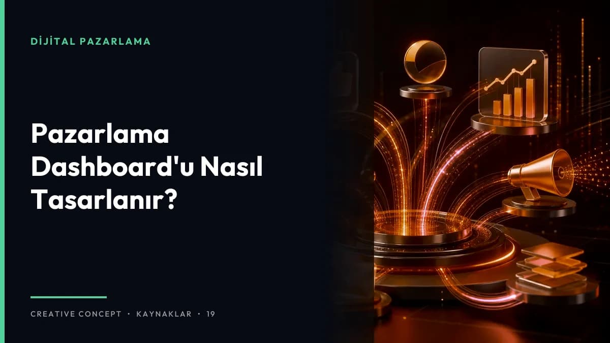 Pazarlama Dashboard'u Nasıl Tasarlanır?
