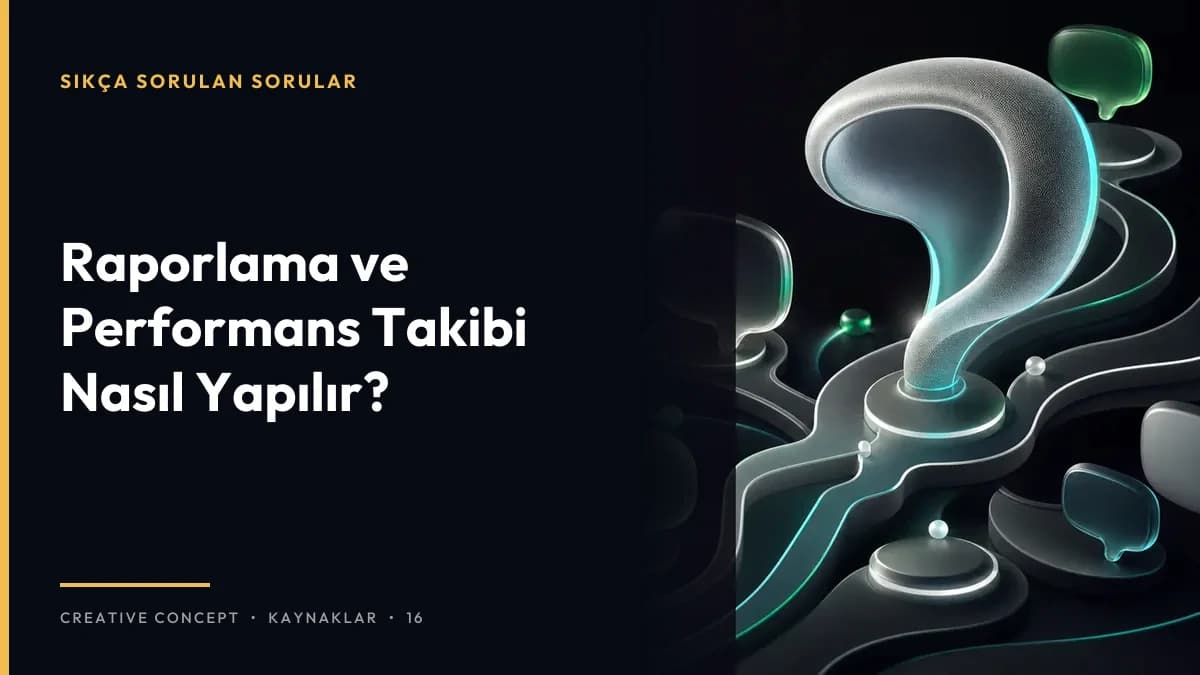 Raporlama ve Performans Takibi Nasıl Yapılır?