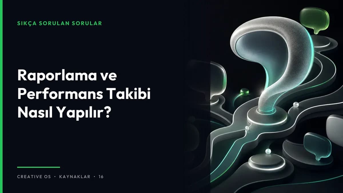 Raporlama ve Performans Takibi Nasıl Yapılır?