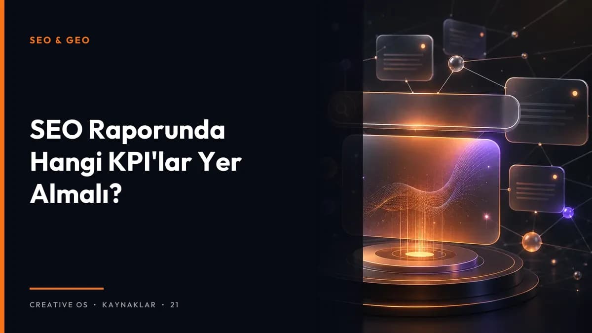 SEO Raporunda Hangi KPI'lar Yer Almalı?