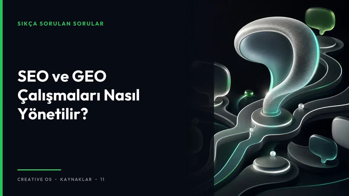 SEO ve GEO Çalışmaları Nasıl Yönetilir?