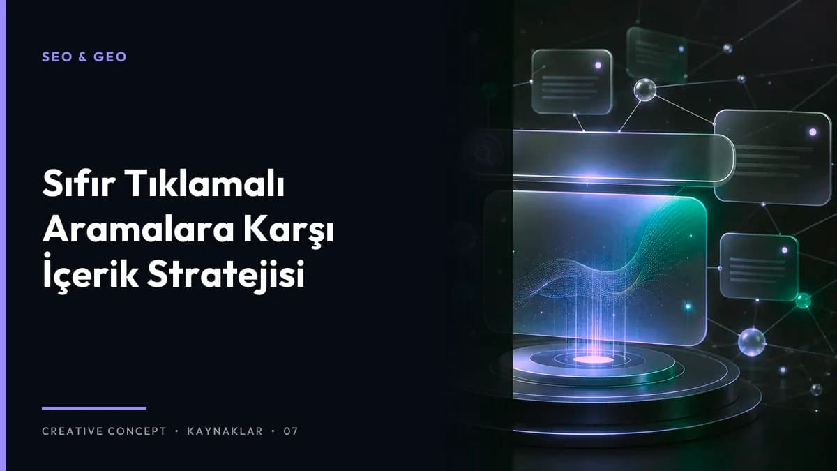 Sıfır Tıklamalı Aramalara Karşı İçerik Stratejisi
