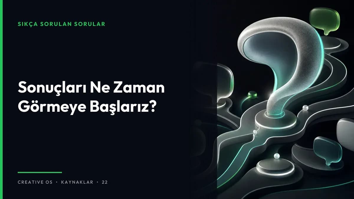 Sonuçları Ne Zaman Görmeye Başlarız?