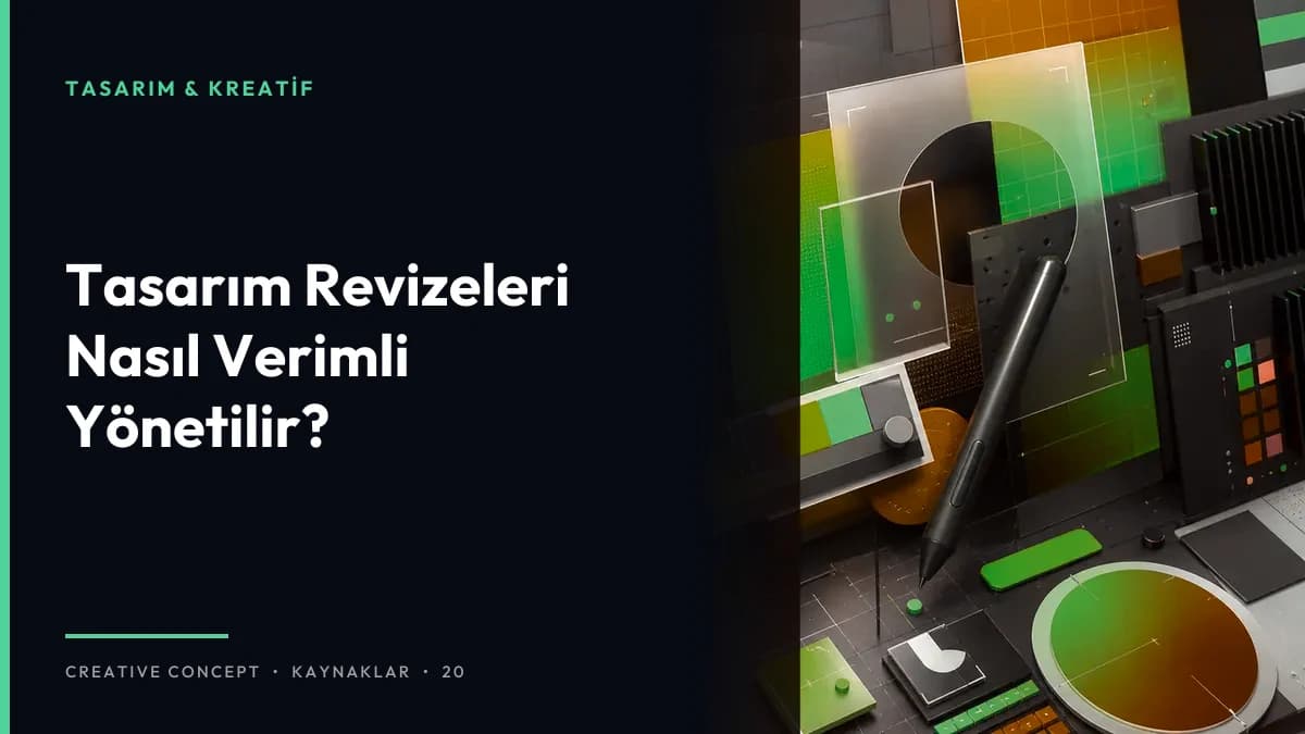 Tasarım Revizeleri Nasıl Verimli Yönetilir?