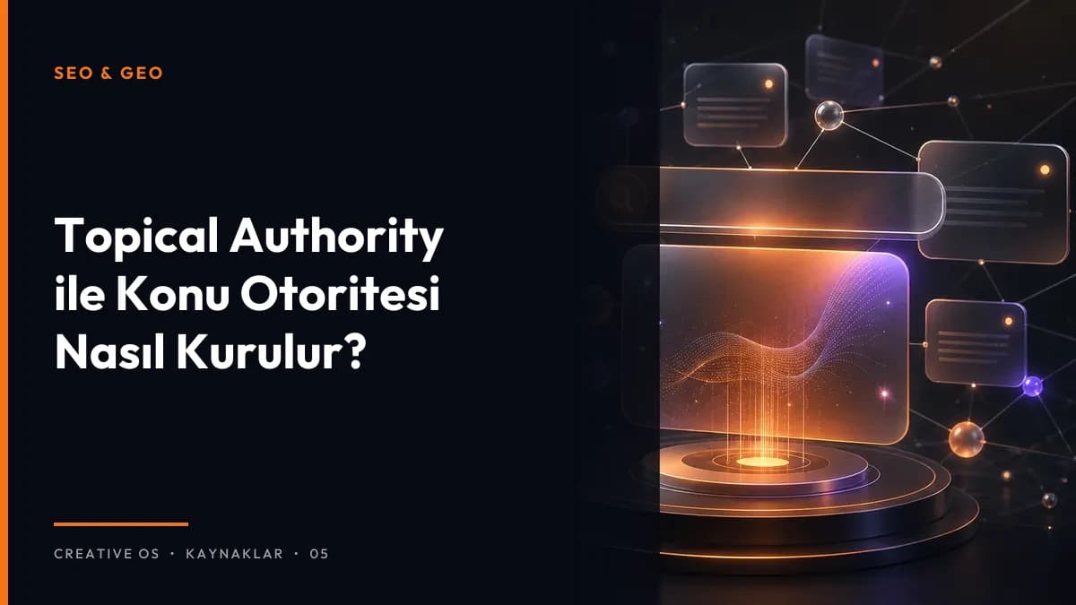 Topical Authority ile Konu Otoritesi Nasıl Kurulur?