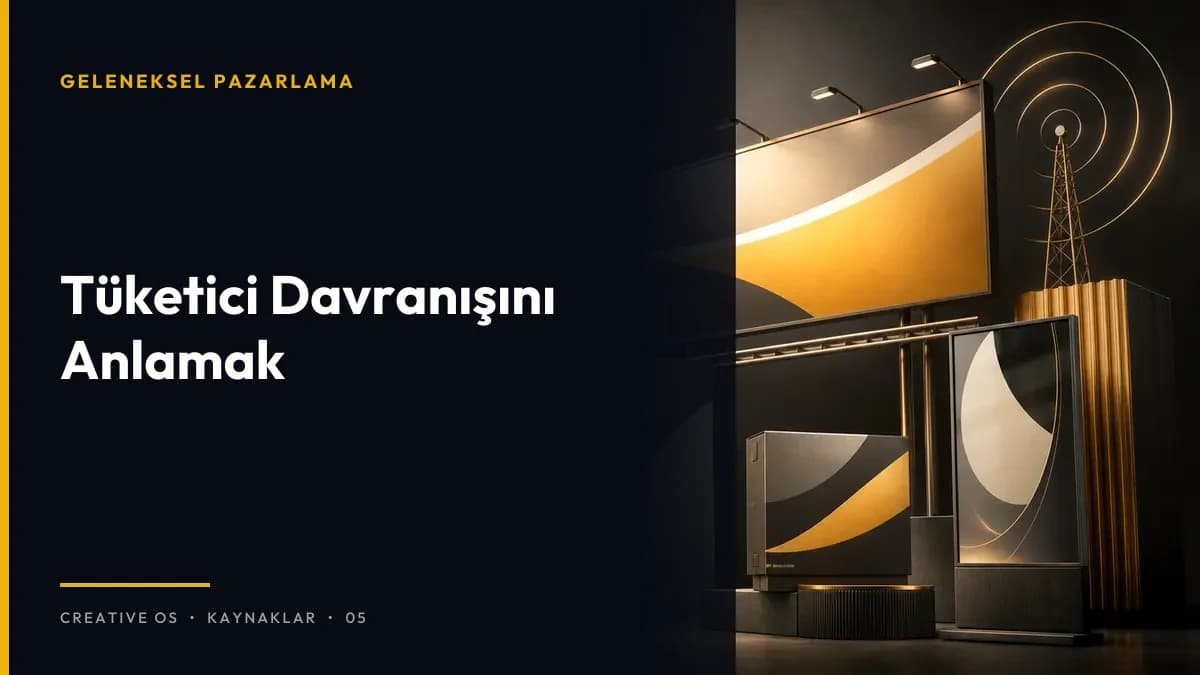 Tüketici Davranışını Anlamak