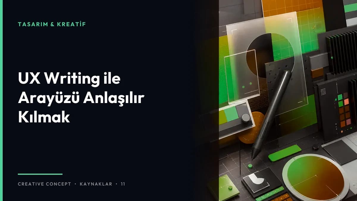 UX Writing ile Arayüzü Anlaşılır Kılmak