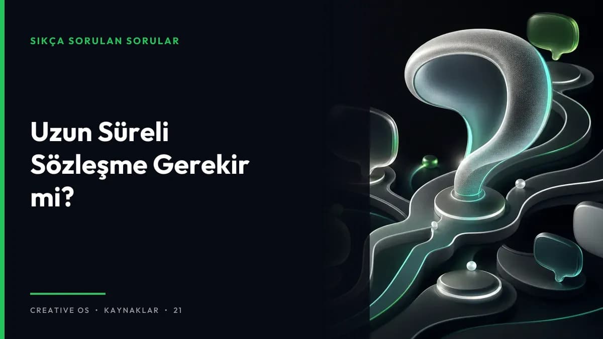 Uzun Süreli Sözleşme Gerekir mi?