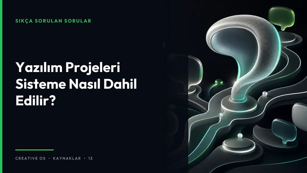 Yazılım Projeleri Sisteme Nasıl Dahil Edilir?