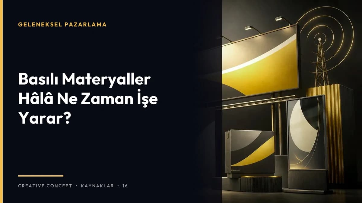 Basılı Materyaller Hâlâ Ne Zaman İşe Yarar?