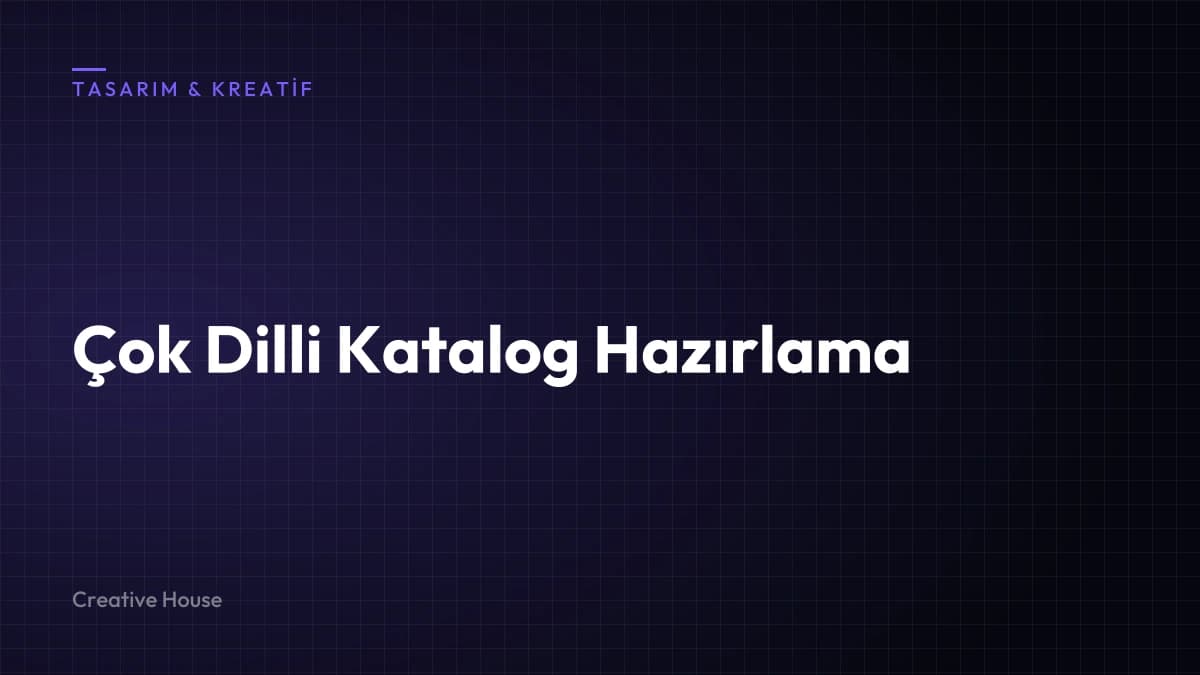 İhracatçı Şirketler İçin Çok Dilli Katalog Hazırlama Rehberi