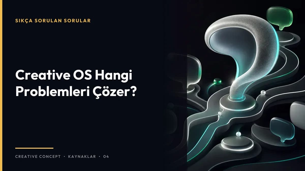 Creative OS Hangi Problemleri Çözer?