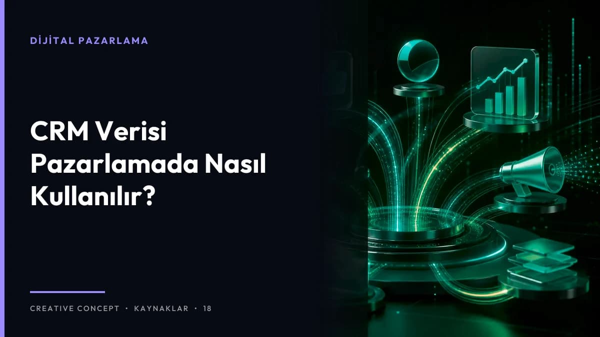 CRM Verisi Pazarlamada Nasıl Kullanılır?