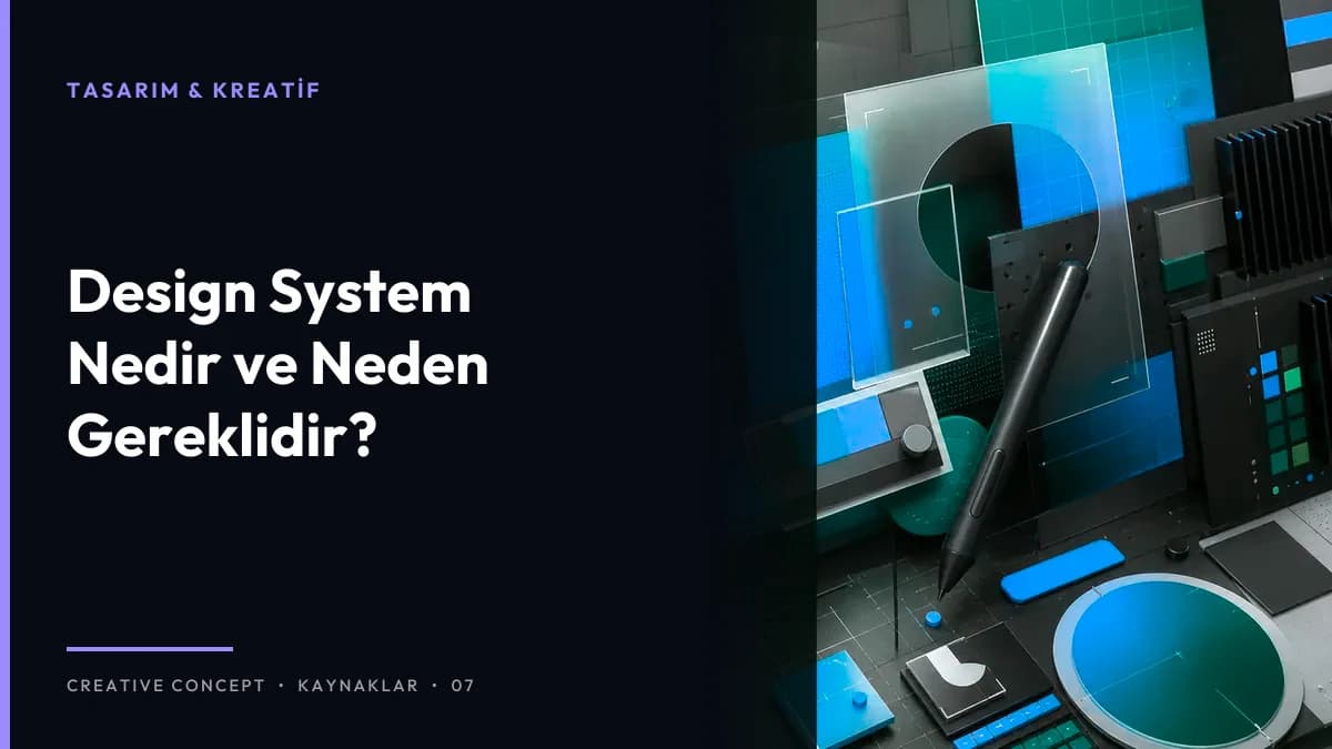 Design System Nedir ve Neden Gereklidir?