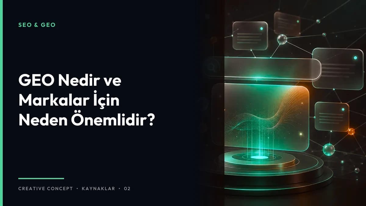 GEO Nedir ve Markalar İçin Neden Önemlidir?