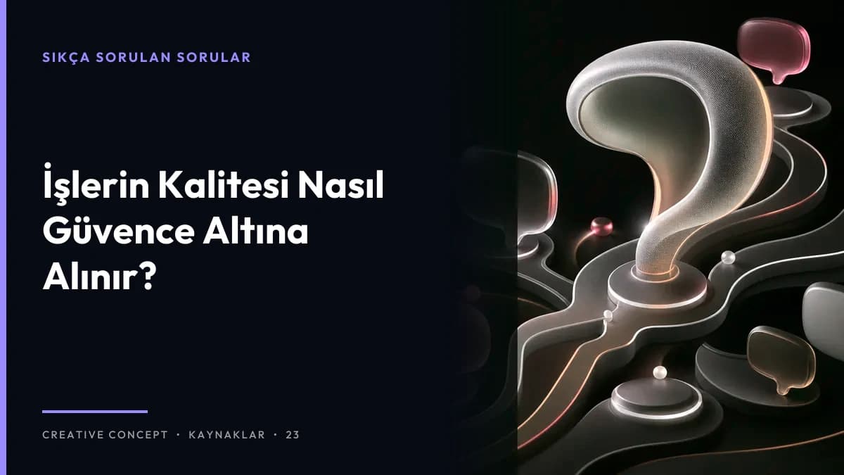 İşlerin Kalitesi Nasıl Güvence Altına Alınır?