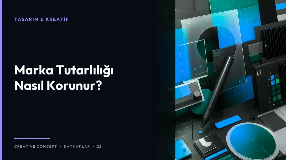 Marka Tutarlılığı Nasıl Korunur?