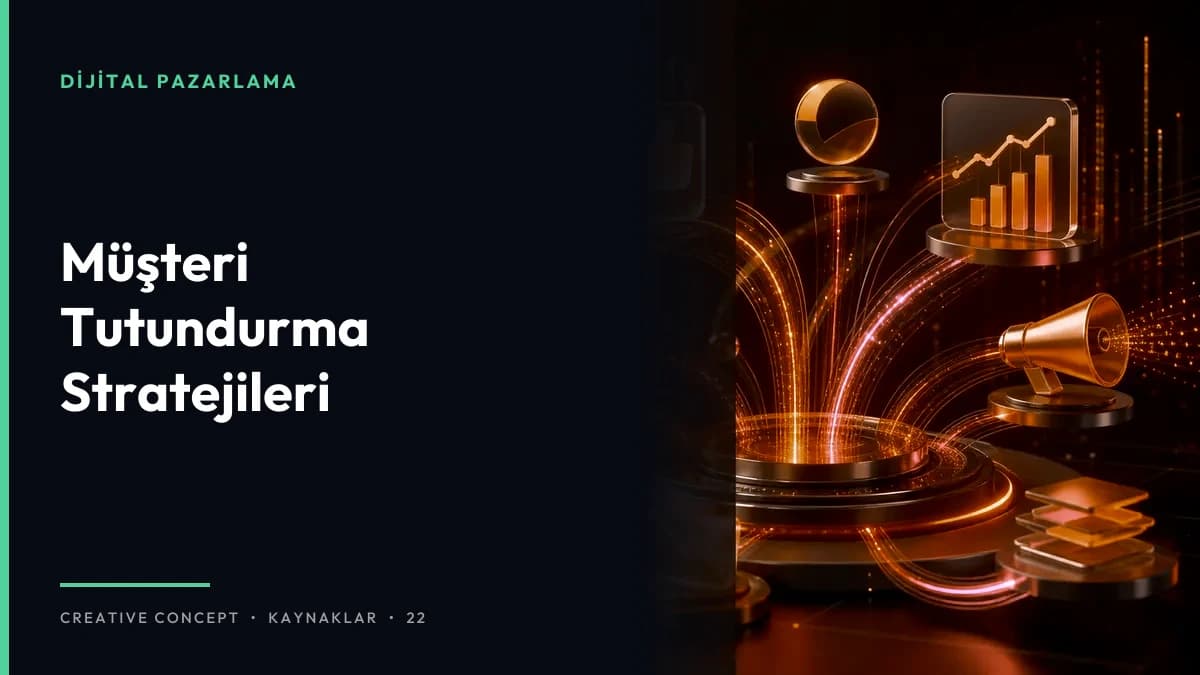 Müşteri Tutundurma Stratejileri