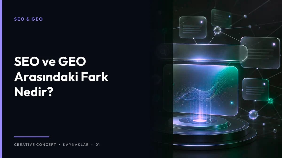 SEO ve GEO Arasındaki Fark Nedir?