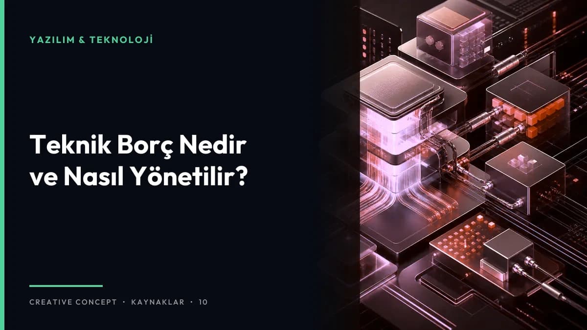 Teknik Borç Nedir ve Nasıl Yönetilir?