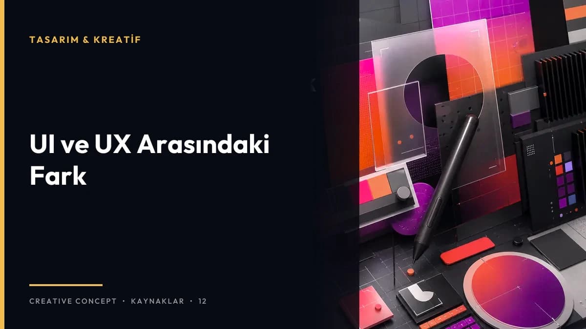 UI ve UX Arasındaki Fark